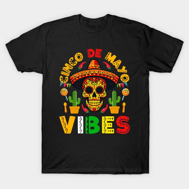 cinco de mayo vibes T-Shirt by Jkinkwell